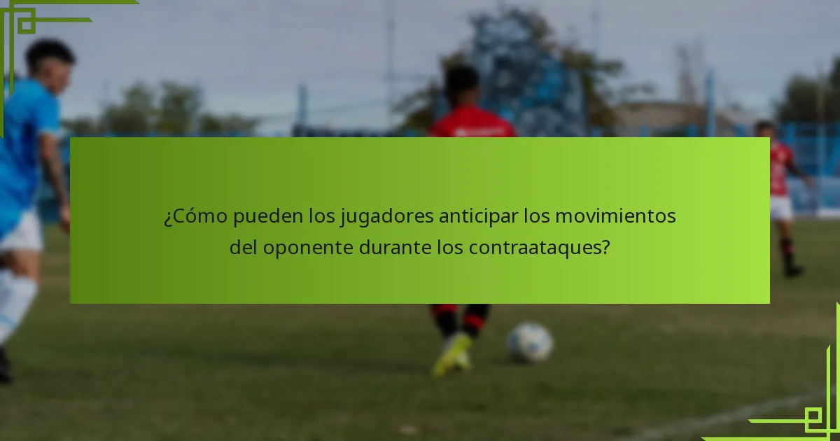 ¿Cómo pueden los jugadores anticipar los movimientos del oponente durante los contraataques?